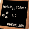 Tafel mit Aufschrift, Emotys und Hashtag: World vs. Corona 1:0 #WeWillWin